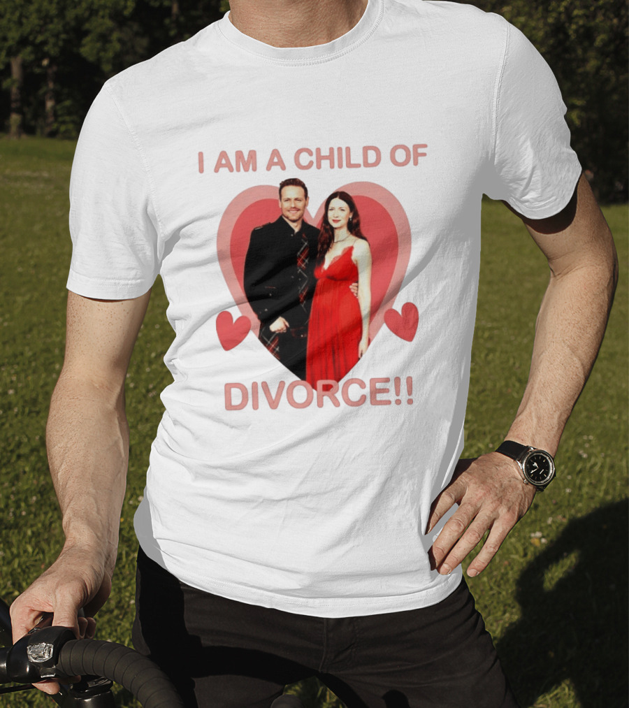 Sam Heughan Caitriona Balfe I Am A Child Of Divorce Hearts T-Shirt