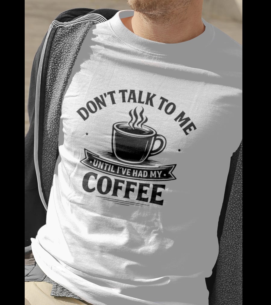 Don't Talk To Me Until I've Had My Coffee Cup Doodle T-Shirt