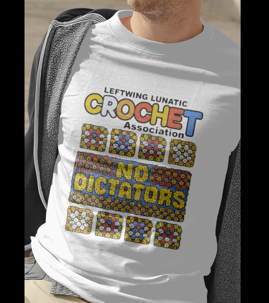 Leftwing Lunatic Crochet Association No Dictators Colorful Yarn Art Blocks T-Shirt