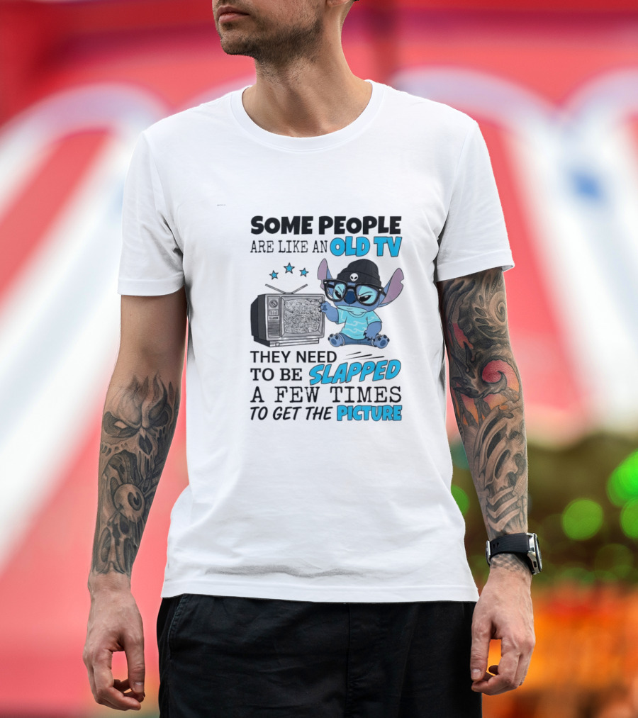 Some People Are Like An Old TV They Need To Be Slapped A Few Times To Get The Picture Stitch T-Shirt
