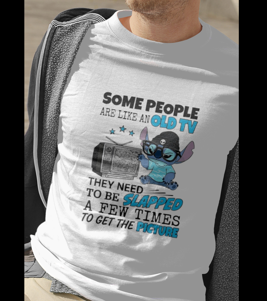 Some People Are Like An Old TV They Need To Be Slapped A Few Times To Get The Picture Stitch T-Shirt
