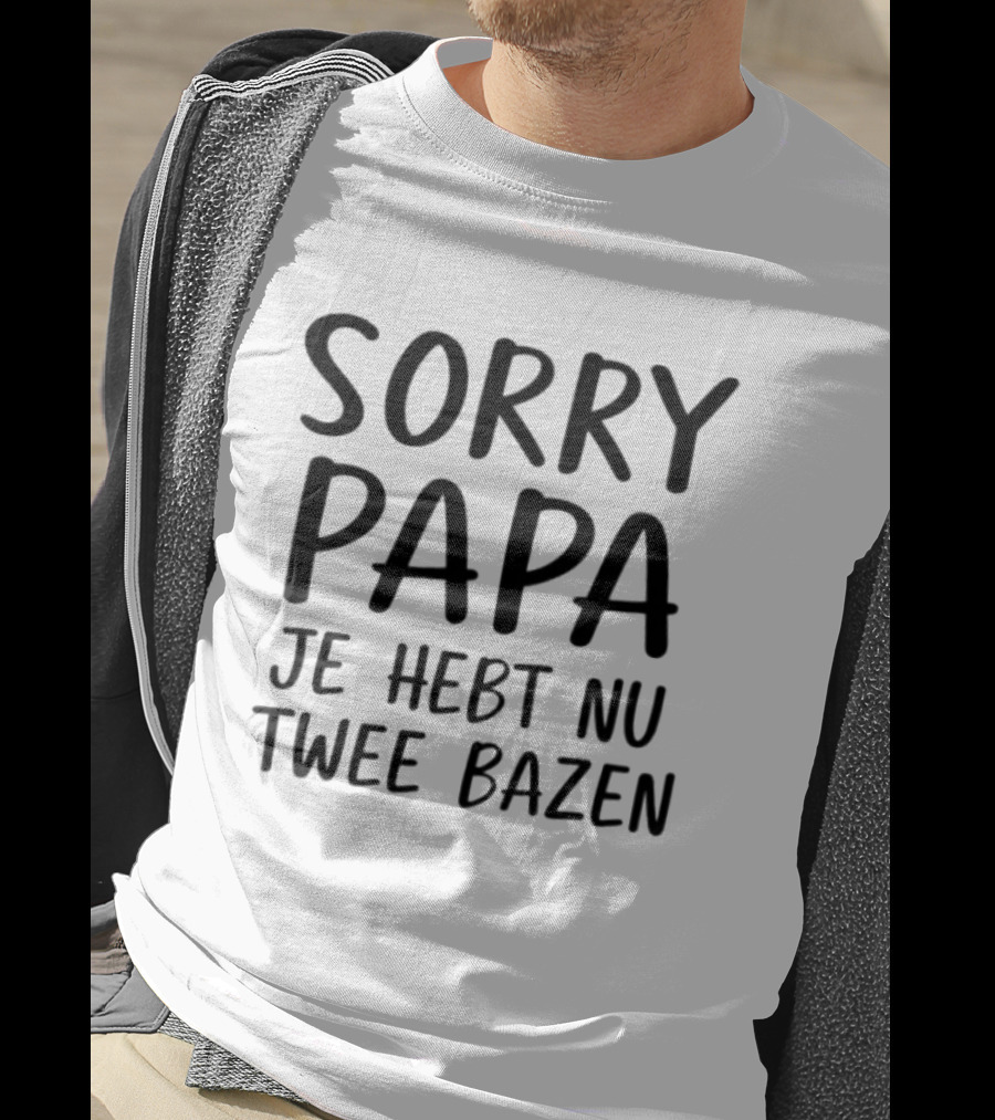 Sorry Papa Je Hebt Nu Twee Bazen Humor Cadeau Vader Nederlands T-Shirt