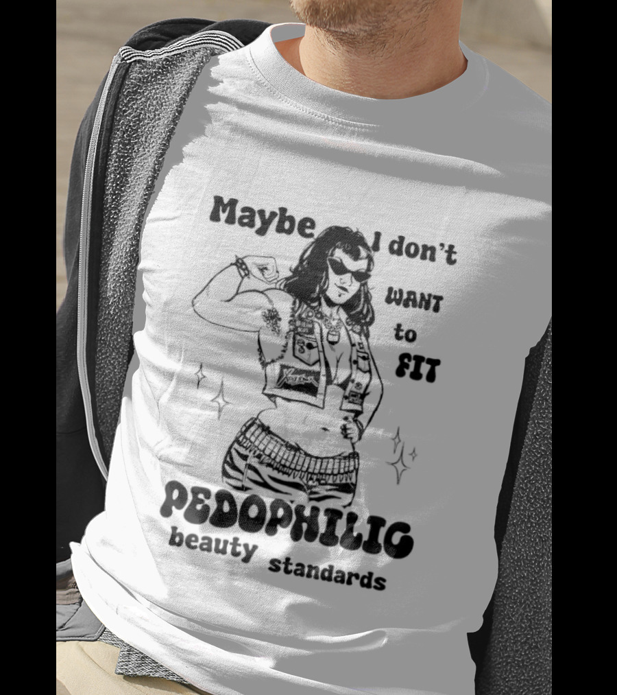 Maybe I Don't Want To Fit Pedophilic Beauty Standards Punching Woman T-Shirt