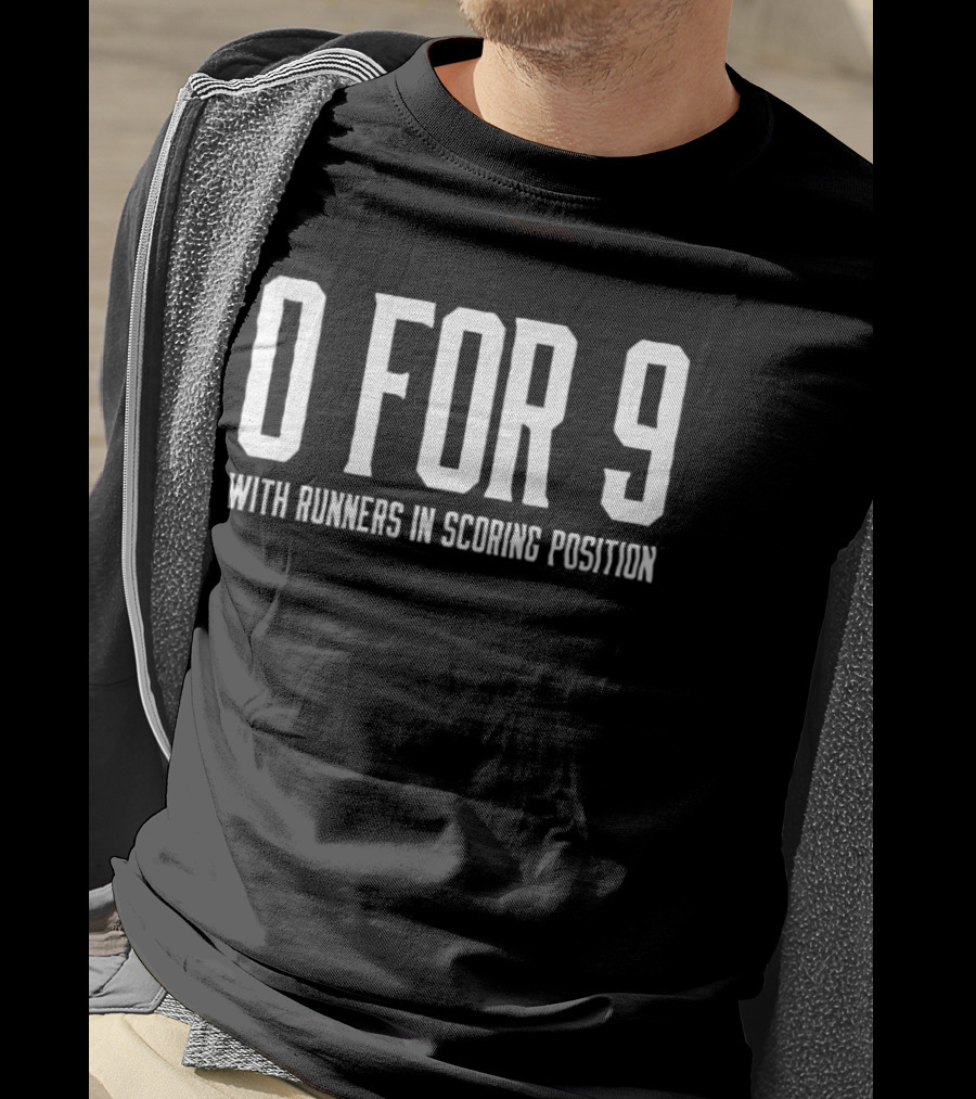 0 For 9 With Runners In Scoring Position Baseball Player Batting Woes T-Shirt