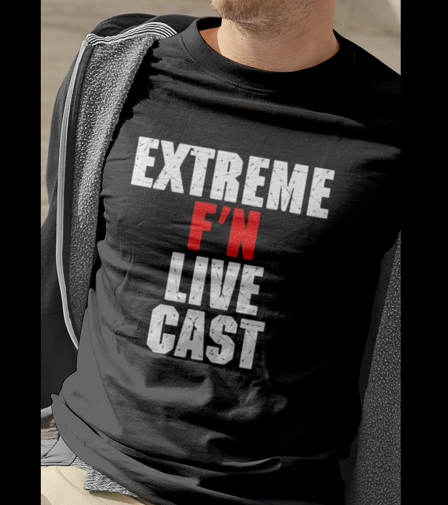 Extreme F'n Live Cast T-Shirt