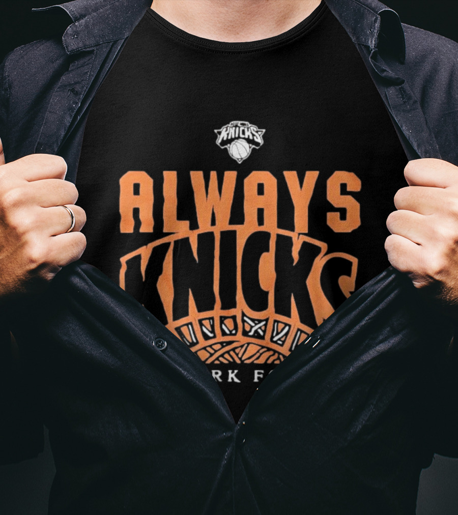 Always Knicks New York Forever T-Shirt