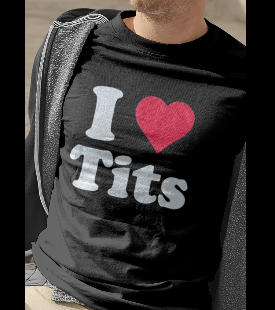 I Love Tits Heart Shape T-Shirt