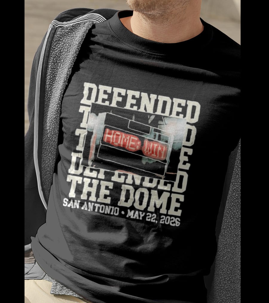 Defended The Dome Home Win San Antonio May 22 2026 T-Shirt