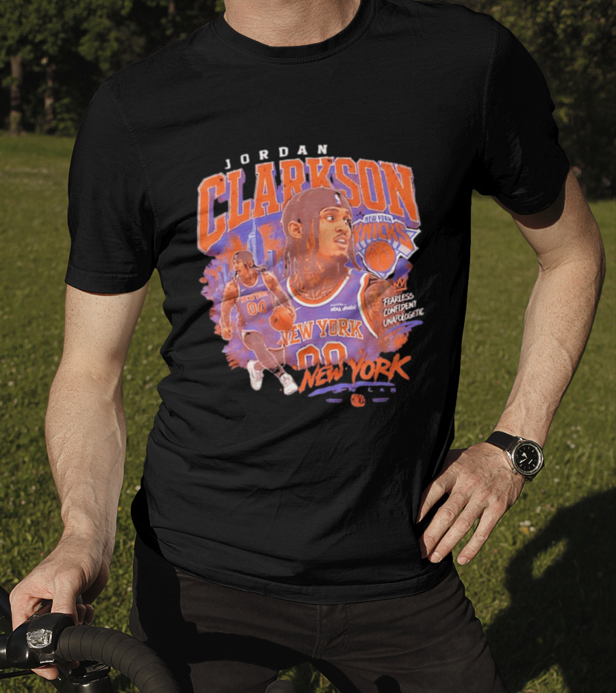 Jordan Clarkson New York Knicks Fearless Confident Unapologetic Player 00 T-Shirt