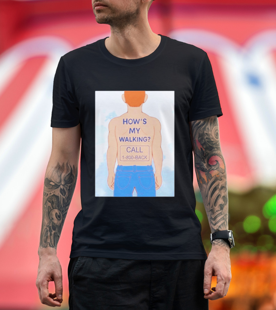 How's My Walking Call 1 800 Back Torso Man Blue Jeans T-Shirt