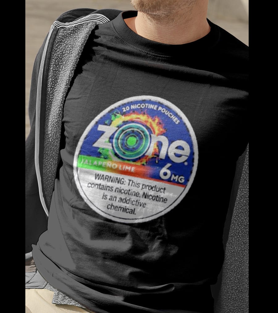 Zone 6 Nicotine Pouches Jalapeño Lime 6Mg Warning Contains Addictive Chemical T-Shirt