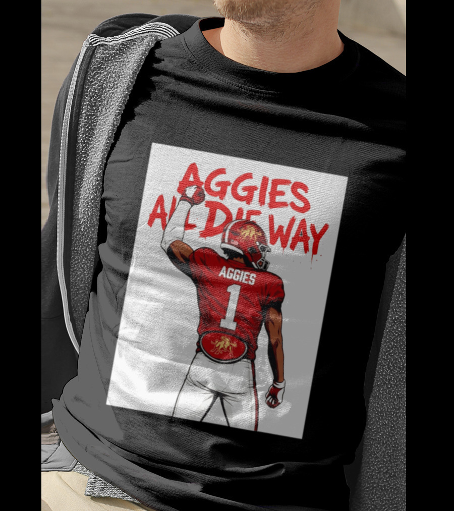 AGGIES ALL DIE WAY Football Aggies Number 1 Player T-Shirt