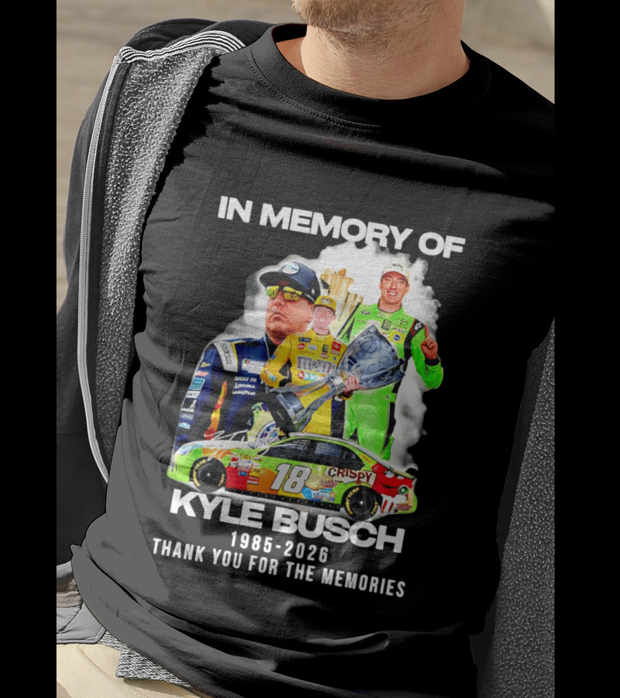 In Memory Of Kyle Busch 1985 2026 Thank You For The Memories Racing T-Shirt