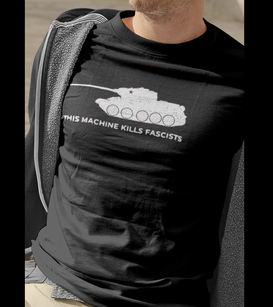 T 34 Tank This Machine Kills Fascists T-Shirt