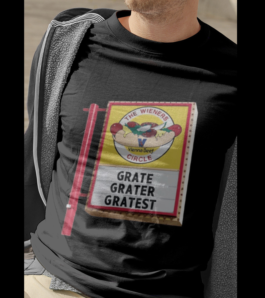 The Wieners Circle Vienna Beef Grate Grater Gratest Sign T-Shirt