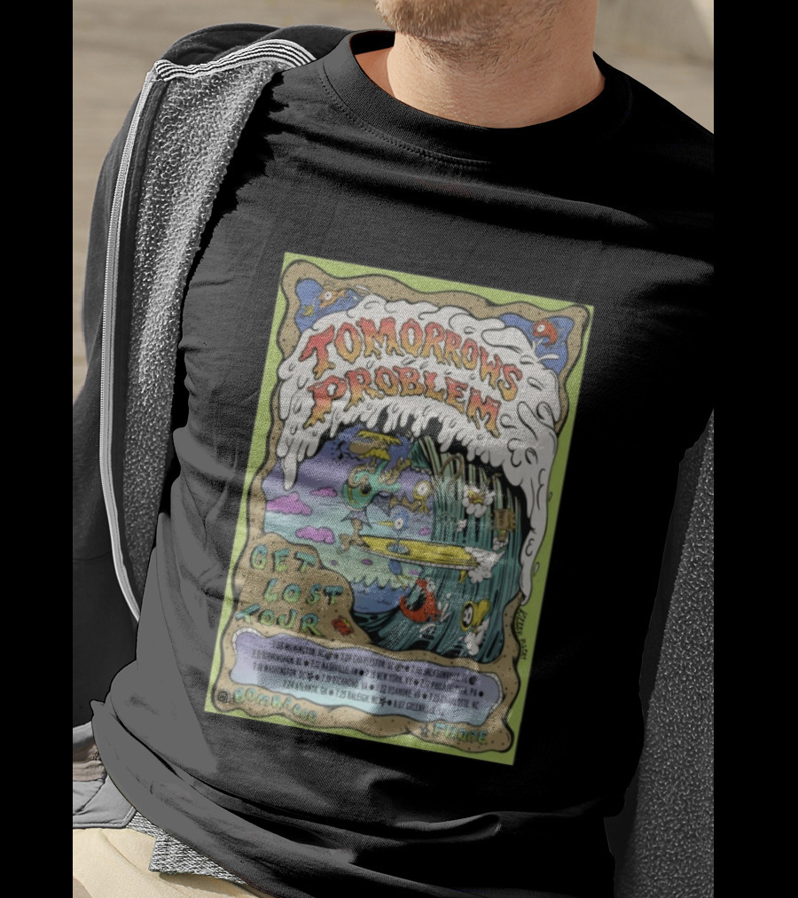 Tomorrows Problem Get Lost Tour 2026 Wilmington Charleston Jacksonville Birmingham Nashville St. Louis New York Philadelphia Richmond T-Shirt