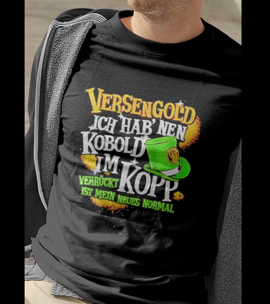 Versengold Ich Hab Nen Kobold Im Kopp Verrückt Ist Mein Neues Normal Grün Hut T-Shirt