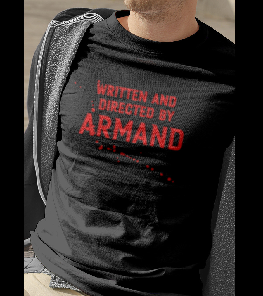 Written And Directed By Armand Red Text With Blood Splatter Motif T-Shirt