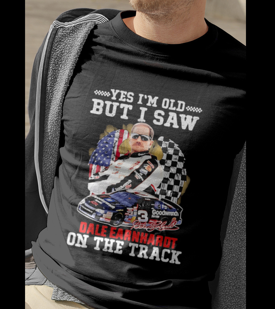 Yes I'm Old I Saw Dale Earnhardt Goodwrench Service Car T-Shirt