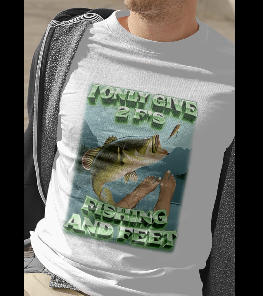 I Only Give 2 F's Fishing And Feet Bass And Lure Scene T-Shirt