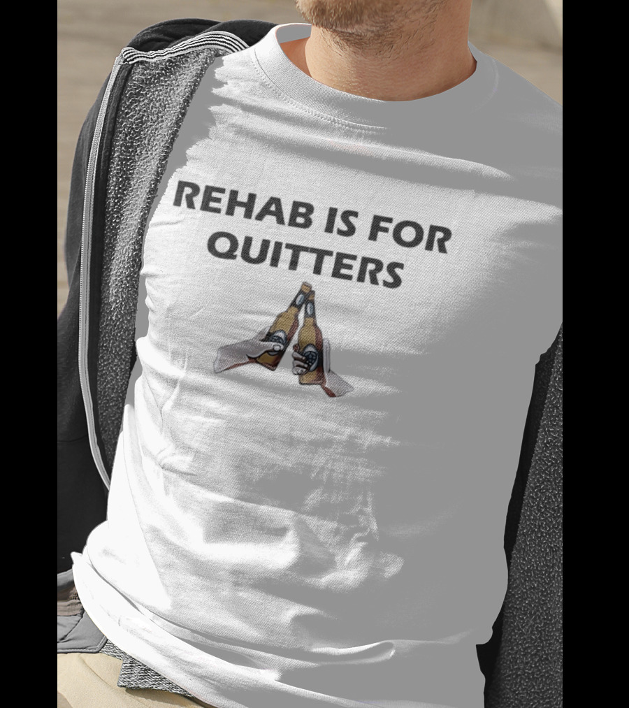 Rehab Is For Quitters Beer Bottles Cheers T-Shirt