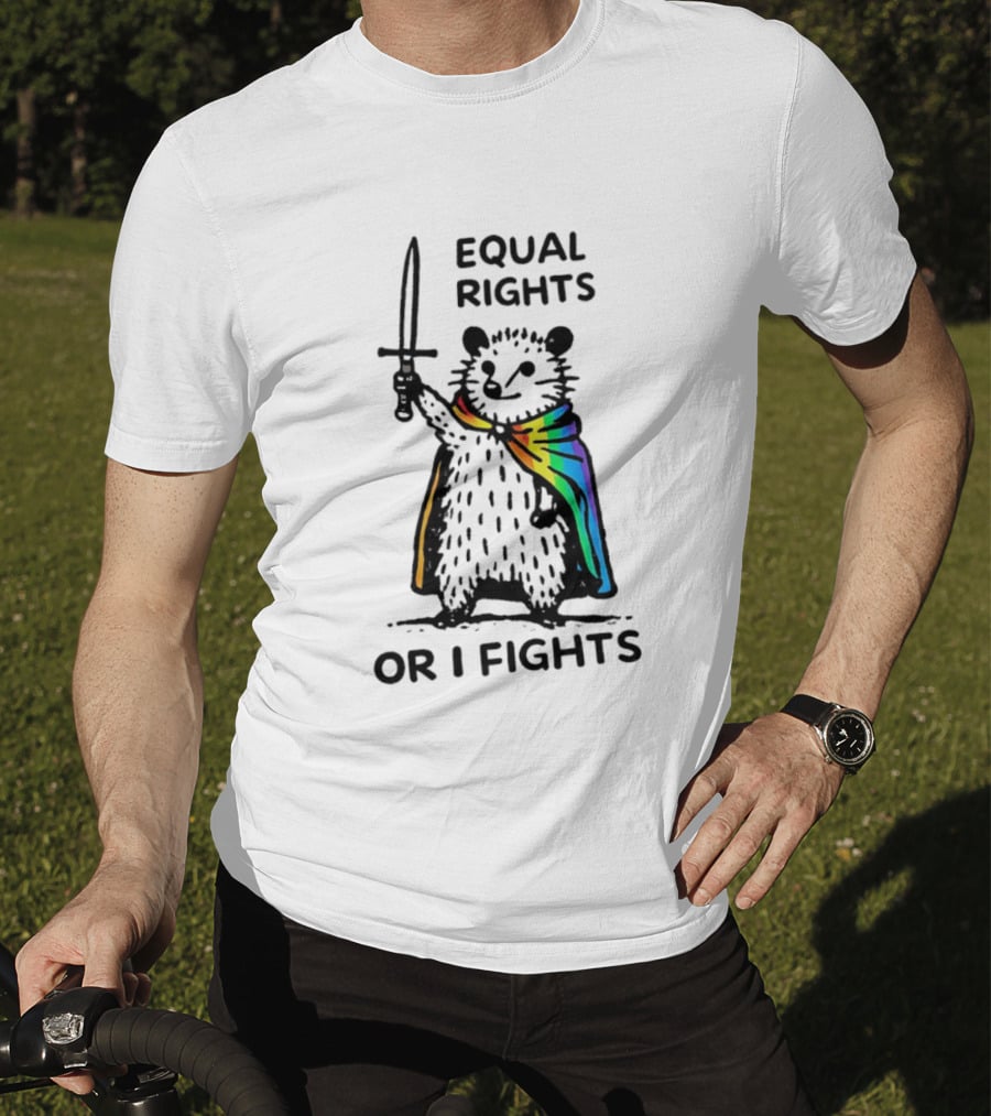 Equal Rights Or I Fights Possum Pride Cape Sword T-Shirt