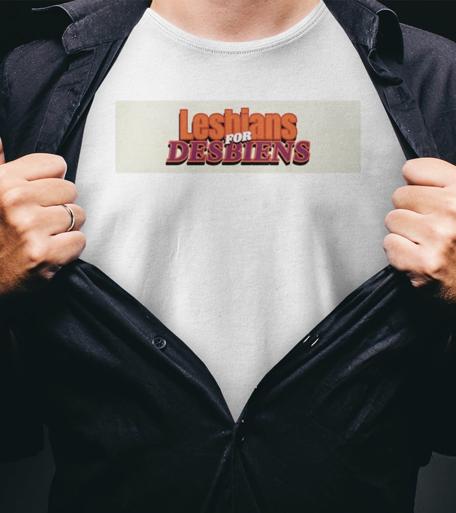 Lesbians For Desbiens Pride Support T-Shirt