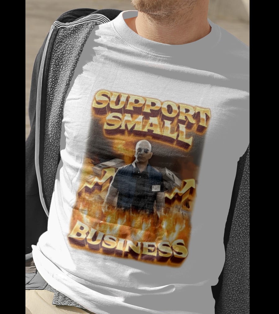 Support Small Business Man On Fire Symbolizing Success T-Shirt