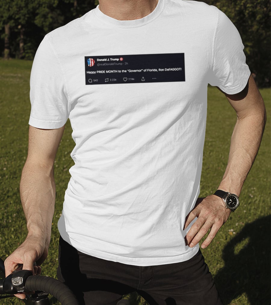 Donald Trump Happy PRIDE MONTH To The Governor Of Florida Ron DeFAGGOT T-Shirt