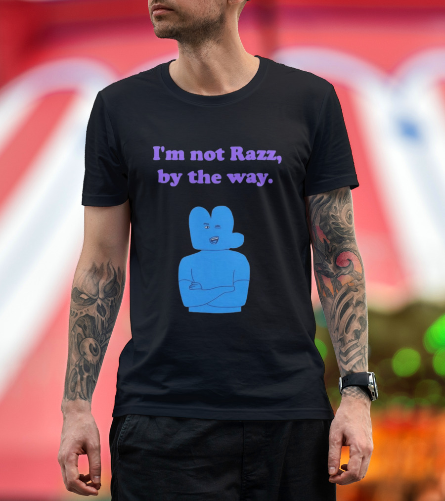 I'm Not Razz By The Way Blue Character Winking T-Shirt