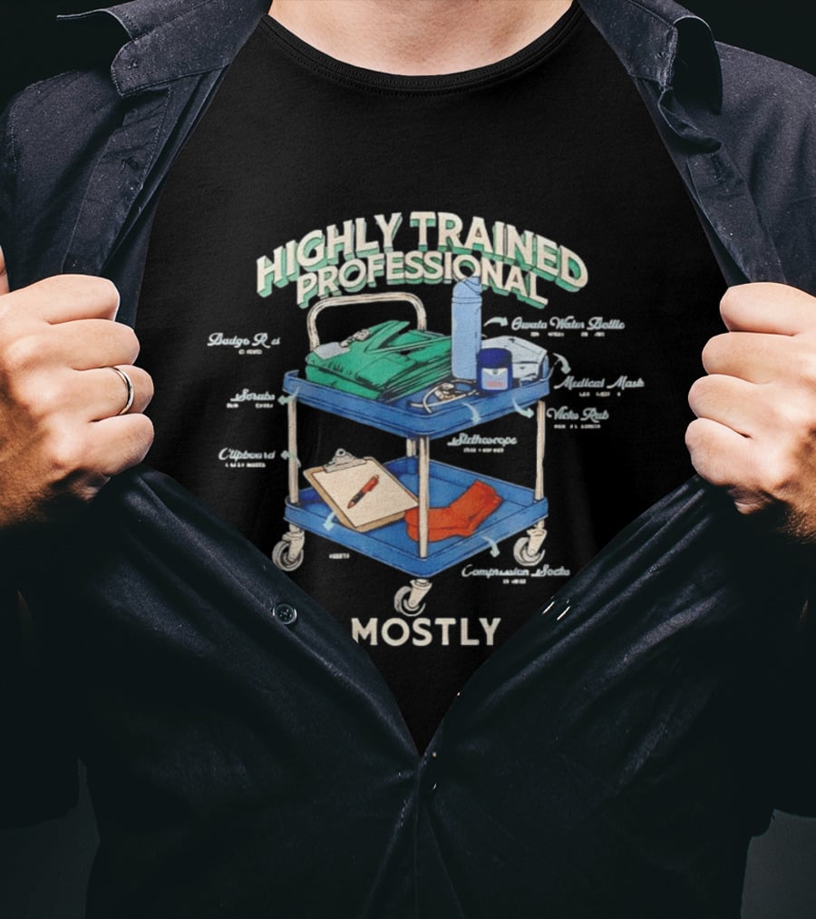 Highly Trained Professional Comatose Snacks Mostly Coffee Stains Paddle Medical Cart T-Shirt