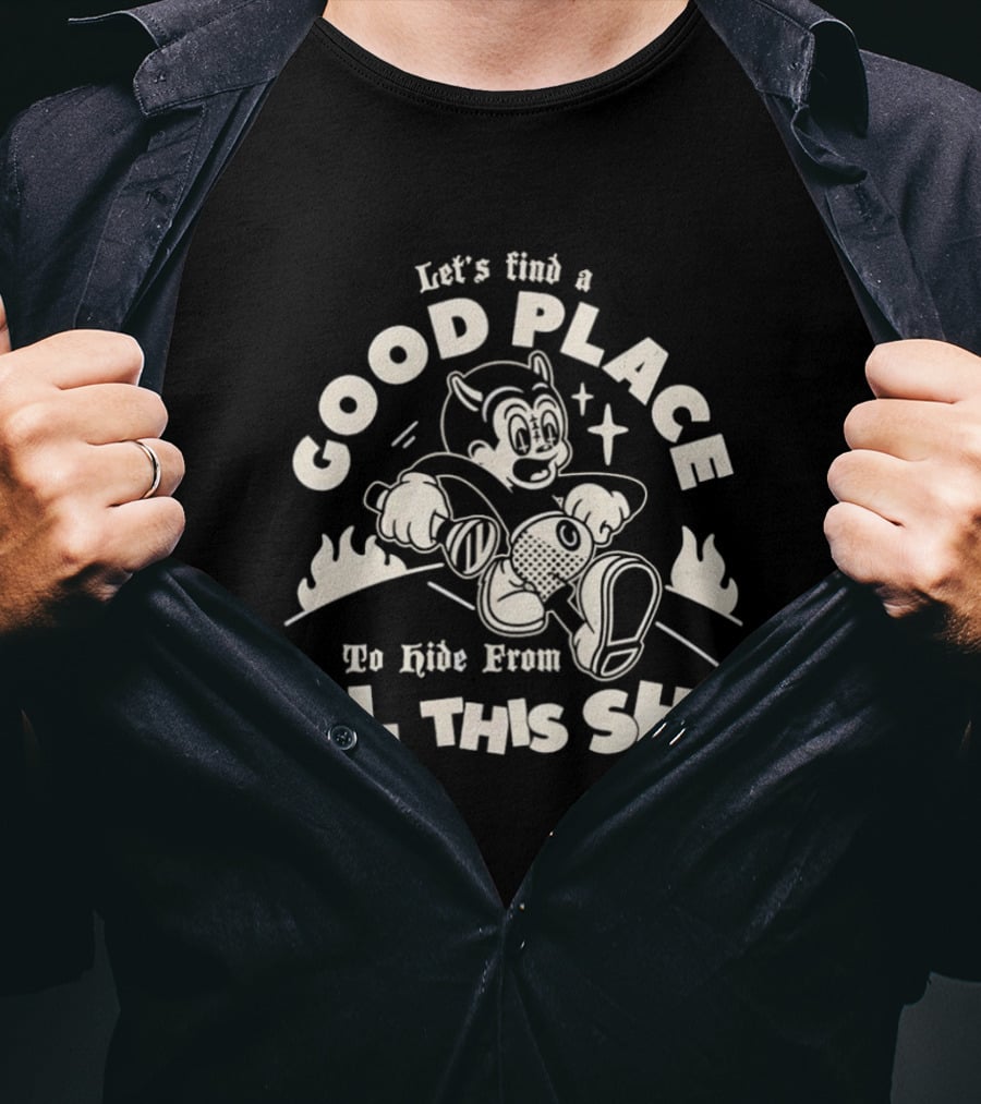 Let's Find A Good Place To Hide From All This Shit Retro Cartoon T-Shirt