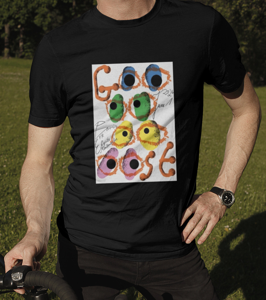 Goose June 1 2026 Élysée Montmartre Paris France Colorful Eyes T-Shirt