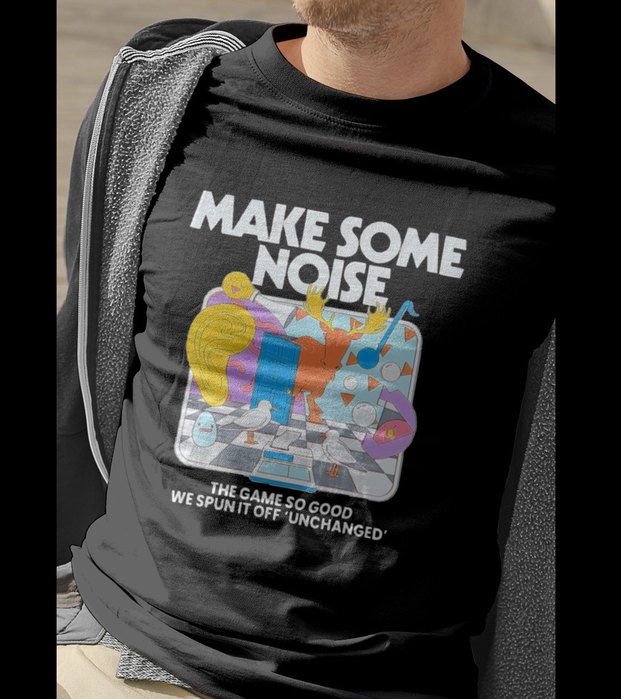 Make Some Noise The Game So Good We Spun It Off Unchanged Colorful Surrealism With Moose And Birds T-Shirt