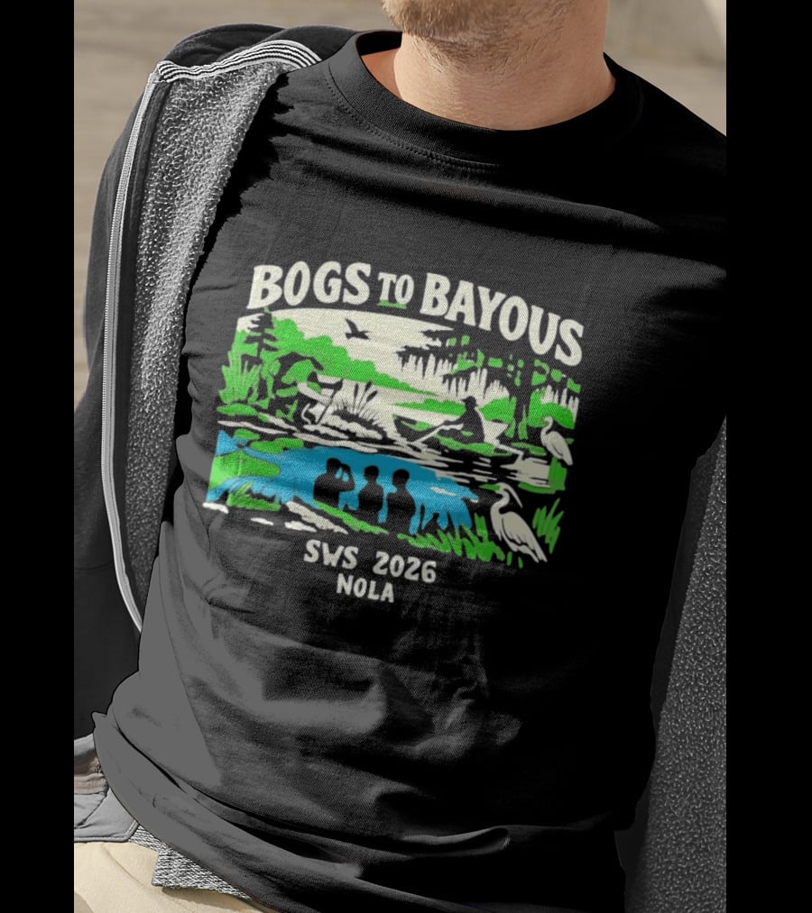 Bogs To Bayous SWS 2026 NOLA Wetland Research Expedition T-Shirt