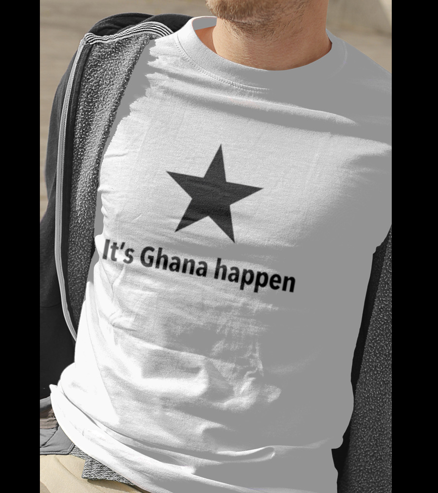 It's Ghana Happen Black Star Ghana National Football Team Patriotic T-Shirt
