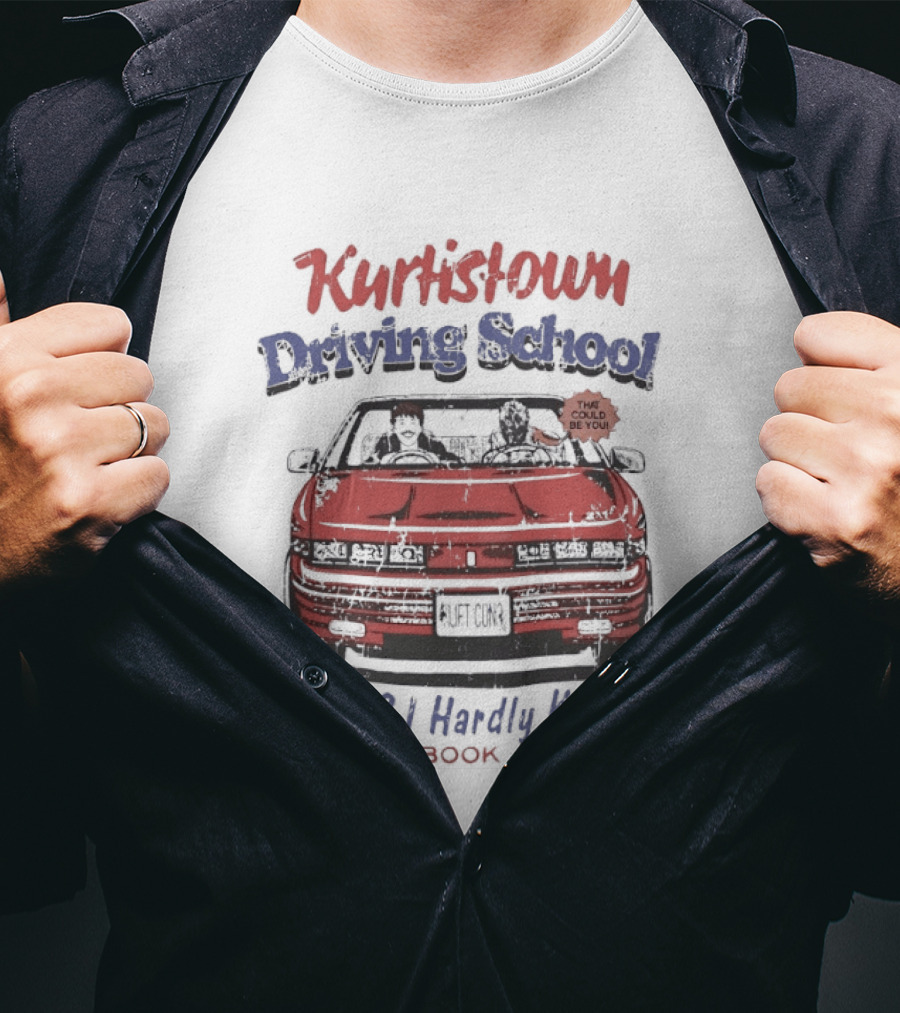 Kurtis Connor Kurtistown Driving School Driver I Hardly Know Er Call To Book A Lesson T-Shirt