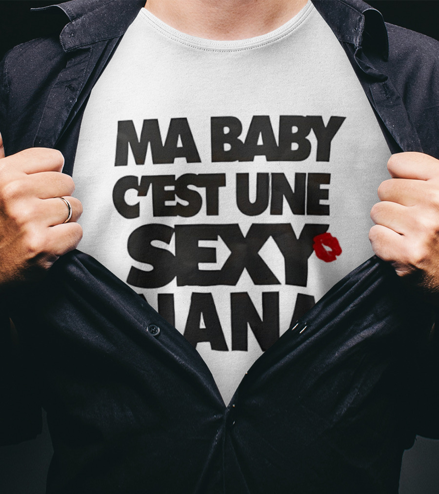 Ma Baby C'est Une Sexy Nana Lips Kiss T-Shirt