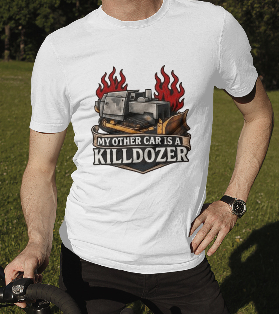 Marvin Heemeyer Killdozer My Other Car Is A Killdozer Bulldozer Flames T-Shirt