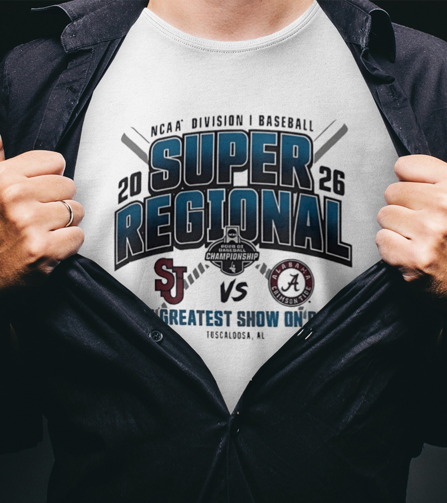 NCAA Division I Baseball 2026 Super Regional St Johns Vs Alabama The Greatest Show On Dirt Tuscaloosa AL T-Shirt