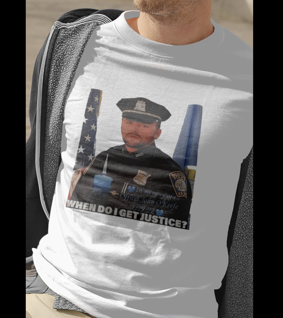 In Memory Of Officer John O'Keefe Boston Police When Do I Get Justice 1/29/22 T-Shirt
