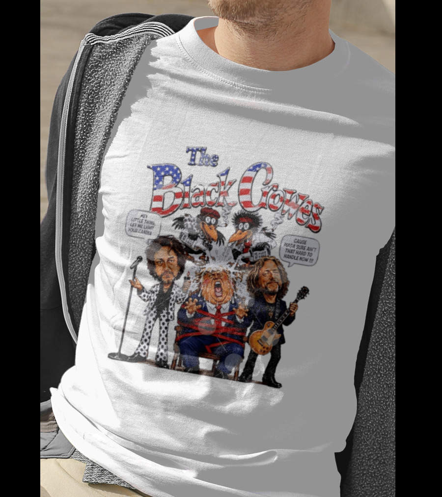 The Black Crowes Donald Trump Hey Little Thing Let Me Light Your Candle Cause MAGA Sure Ain't Hard To Handle Now T-Shirt