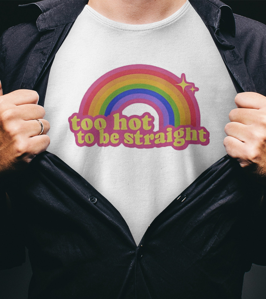 Too Hot To Be Straight Rainbow Pride Sparkle T-Shirt