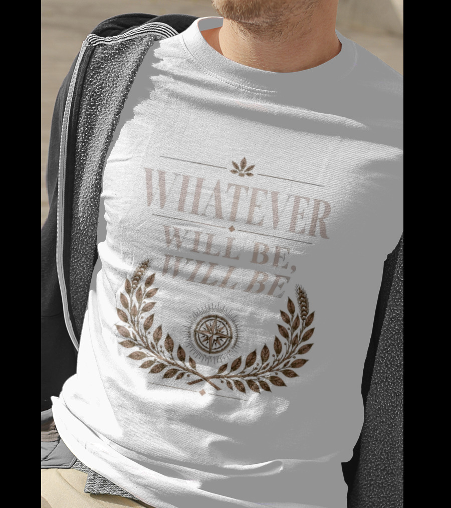 Whatever Will Be Will Be Compass Wheat Laurel Wreath T-Shirt