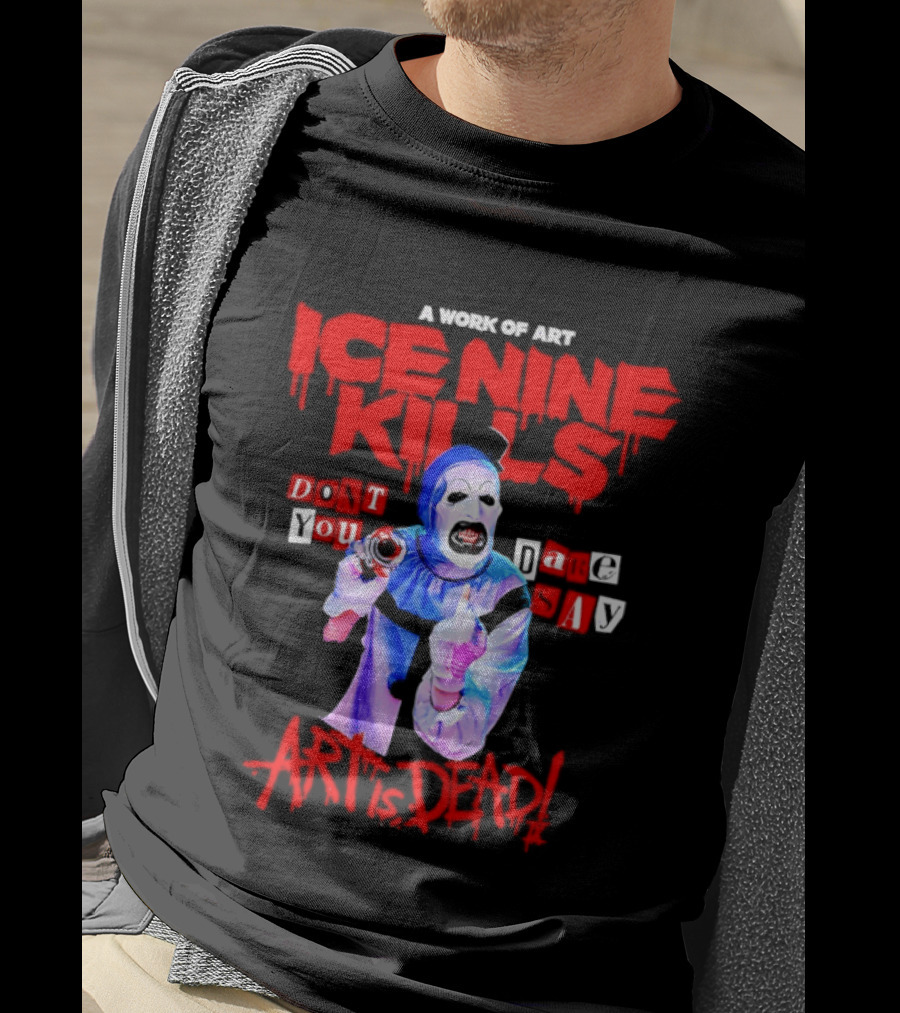 Ice Nine Kills Do You Dare Art Is Dead Clown Horror 2026 T-Shirt