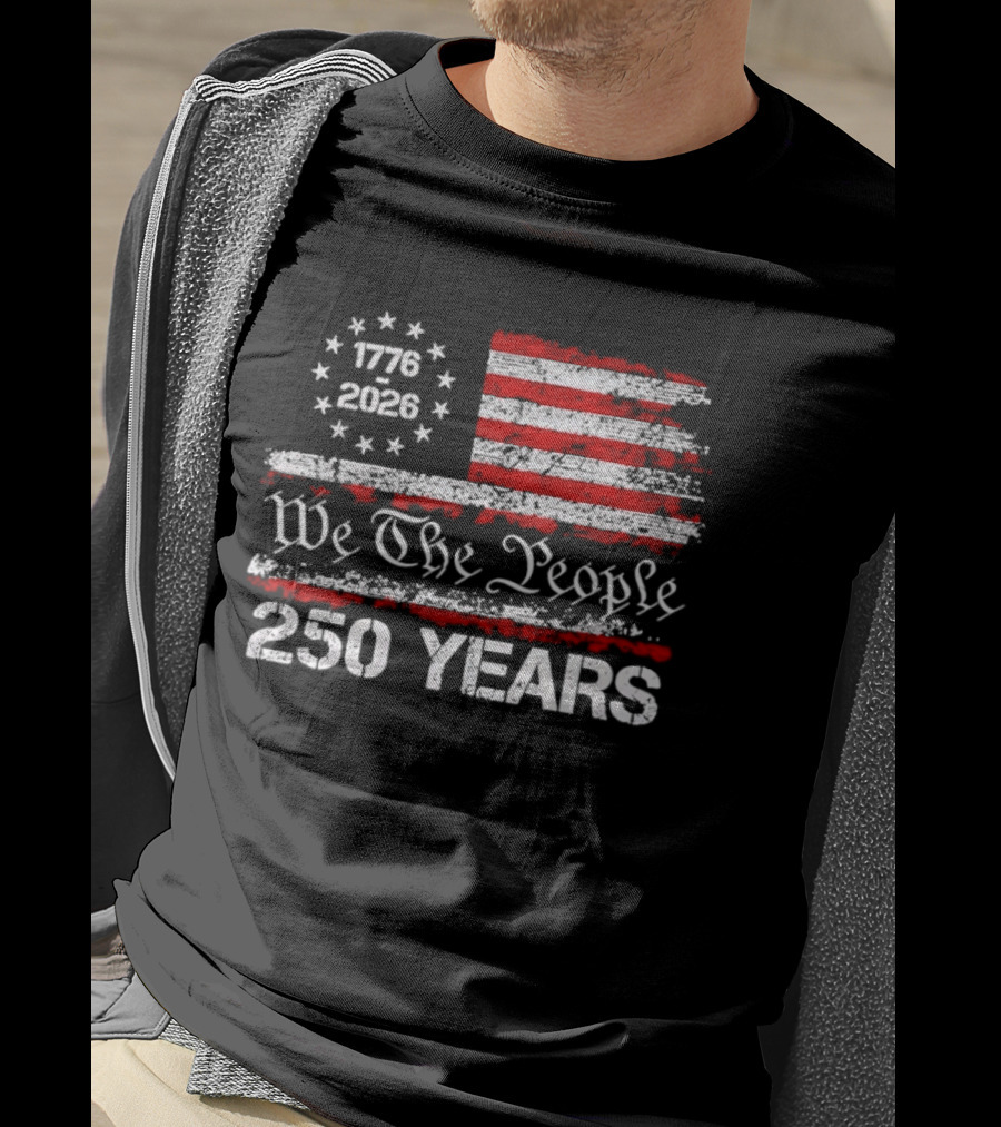 We The People 1776 2026 Flag United States 250 Years Anniversary T-Shirt