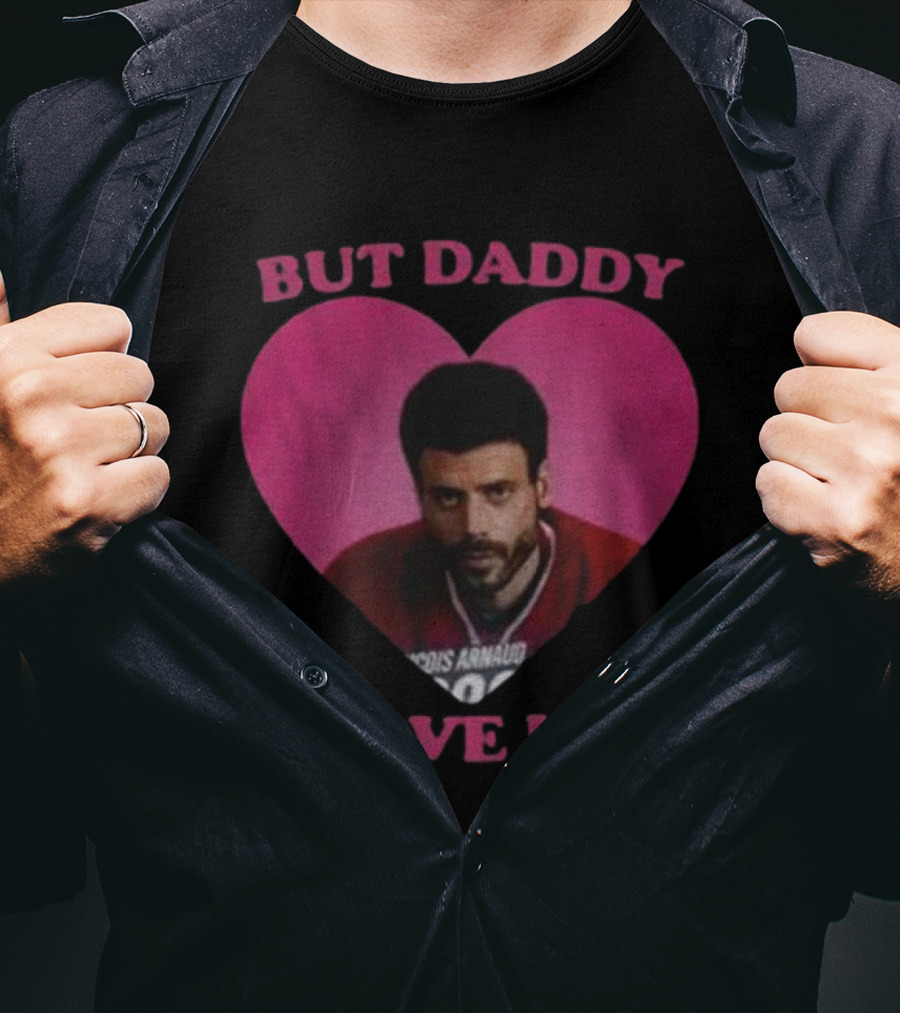 But Daddy I Love Him Heart TV Character Hockey Jersey T-Shirt