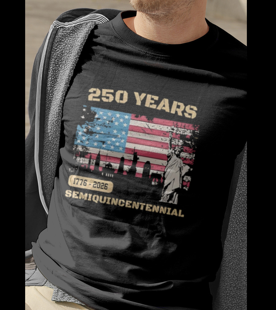 250 Years 1776 2026 American Flag Statue Of Liberty Semiquincentennial T-Shirt