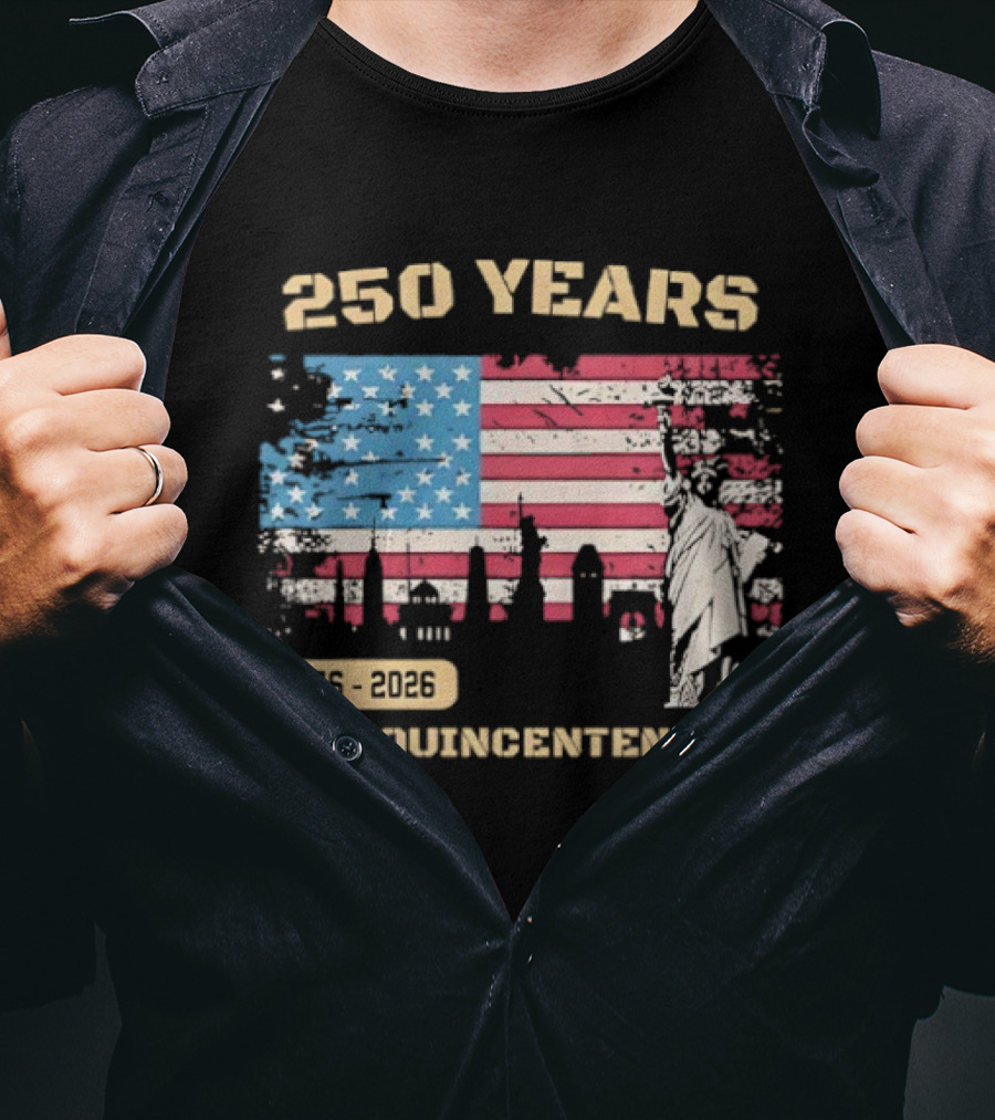 250 Years 1776 2026 American Flag Statue Of Liberty Semiquincentennial T-Shirt