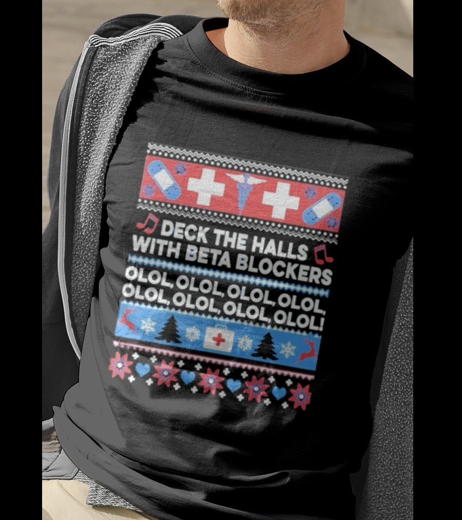 Deck The Halls With Beta Blockers Christmas OLOL OLOL OLOL T-Shirt